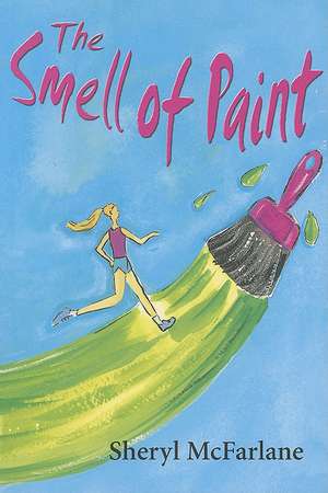 The Smell of Paint de Sheryl McFarlane