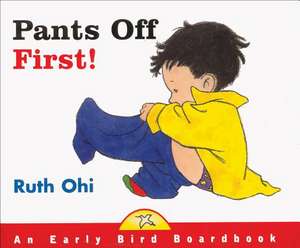 Pants Off First de Ruth Ohi