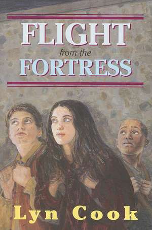 Flight from the Fortress de Lyn Cook