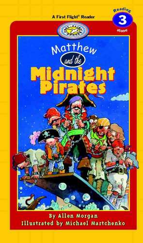 Matthew and the Midnight Pirates de Allen Morgan