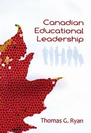 Canadian Educational Leadership de Thomas G Ryan