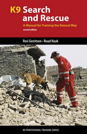 K9 Search and Rescue: A Manual for Training the Natural Way de Resi Gerritsen