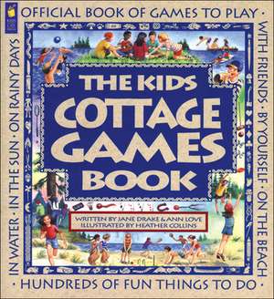 The Kids Cottage Games Book: Official Book of Games to Play de Jane Drake