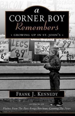 A Corner Boy Remembers de Frank J. Kennedy