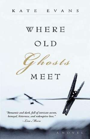 Where Old Ghosts Meet de Kate Evans