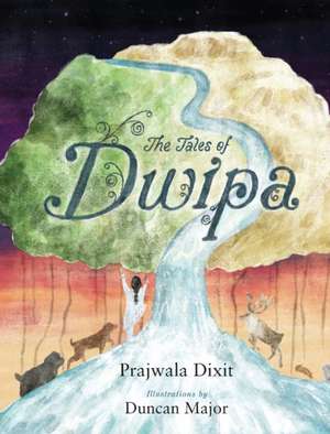 The Tales of Dwipa de Prajwala Dixit