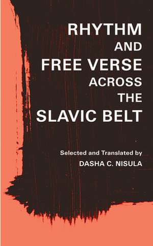 Rhythm and Free Verse Across the Slavic Belt de Vladimir Burich