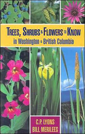 Trees, Shrubs and Flowers to Know in Washington and British Columbia de C. P. Lyons