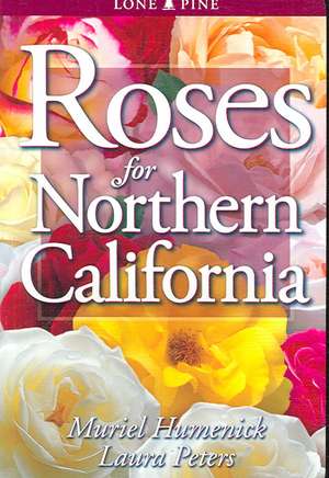 Roses for Northern California de Muriel Humenick