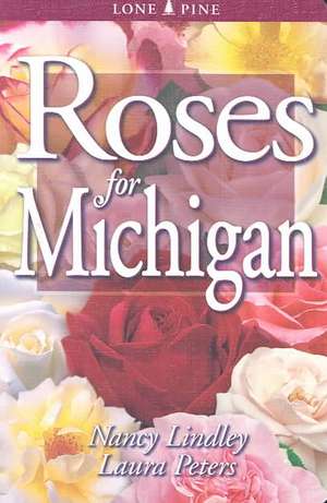 Roses for Michigan de Nancy Lindley