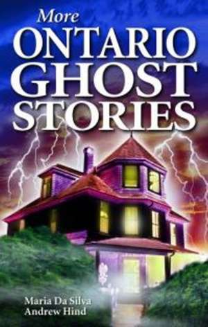 More Ontario Ghost Stories de Maria Da Silva