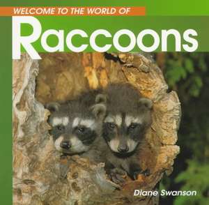 Welcome to the World of Raccoons de Diane Swanson