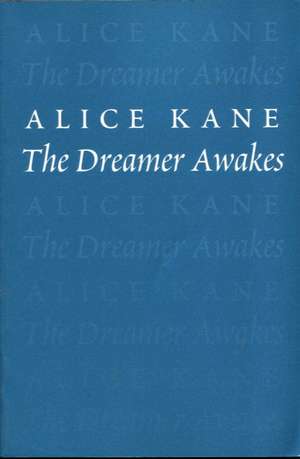 The Dreamer Awakes de Alice Kane