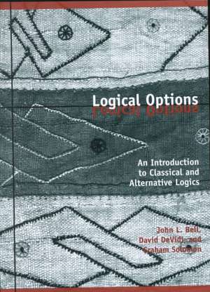 Logical Options: An Introduction to Classical and Alternative Logics de J. L. Bell