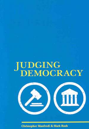 Manfredi, C: Judging Democracy de Christopher P. Manfredi