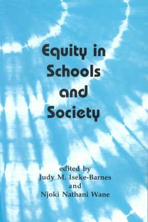 Equity in Schools and Society de Judy M. Iseke-Barnes