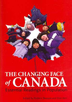 The Changing Face of Canada: Essential Readings in Population de Roderic Beaujot