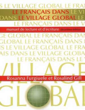 Le franais dans le village global: Manuel de lecture et d'criture de Rosanna Furgiuele