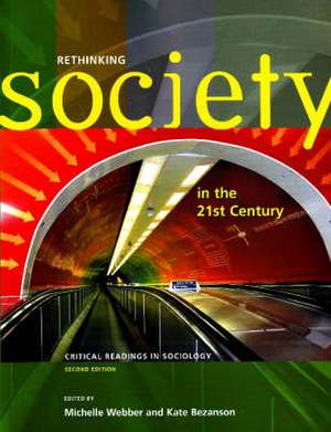 Rethinking Society in the 21st Century: Critical Readings in Sociology: 2nd Edition de Michelle Webber