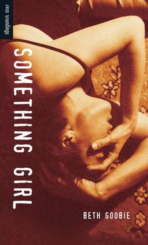 Something Girl de Beth Goobie