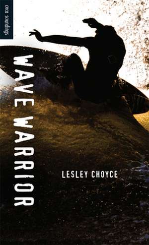 Wave Warrior de Lesley Choyce