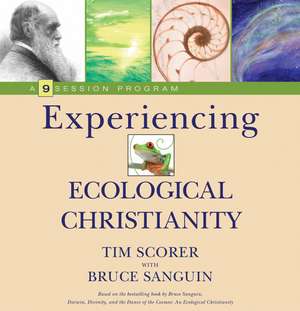 Experiencing Ecological Christianity: A 9-Session Program for Groups de Tim Scorer