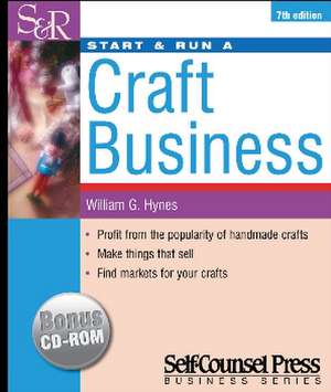 Start & Run a Craft Business: Profit from the Popularity of Handmade Crafts. de William G. Hynes