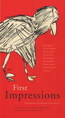 First Impressions: The Fledgling Years of the Black Sparrow Press 1966-1970 de University of Alberta, English & Film Studies