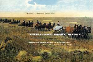 The Last Best West: Glimpses of the Prairie Provinces from the Golden Age of Postcards de Ken Tingley