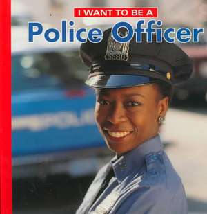 I Want to Be a Police Officer de Dan Liebman