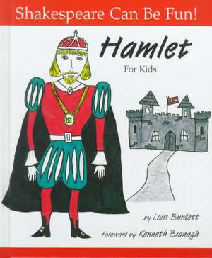 Hamlet for Kids de Lois Burdett