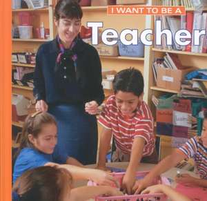 I Want to Be a Teacher de Dan Liebman