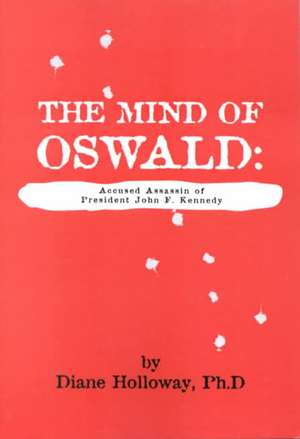 The Mind of Oswald de Diane Holloway