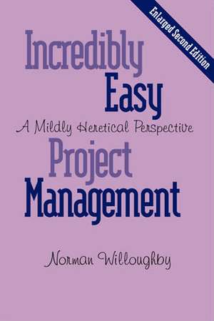 Incredibly Easy Project Management de Norman Willoughby