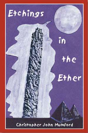 Etchings in the Ether de Christopher John Mumford