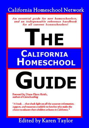 The California Homeschool Guide - Second Edition de California Homeschool Network