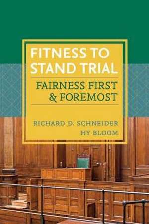 Fitness to Stand Trial: Fairness First and Foremost de Richard D. Schneider