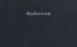 Dyslexicon: A Novel of Youth in 1961 as Seen Somewhat Later by de Stephen Cain