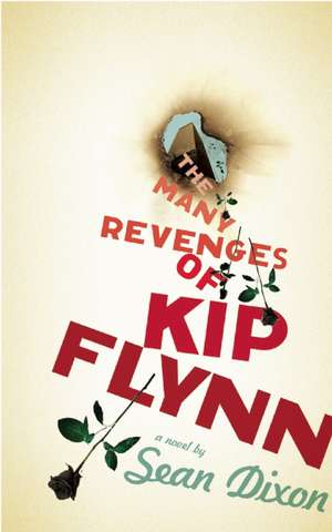 The Many Revenges of Kip Flynn de Sean Dixon