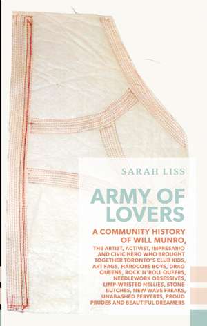 Army of Lovers: A Community History of Will Munro de Sarah Liss