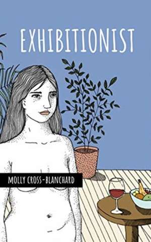 Exhibitionist de Molly Cross-Blanchard