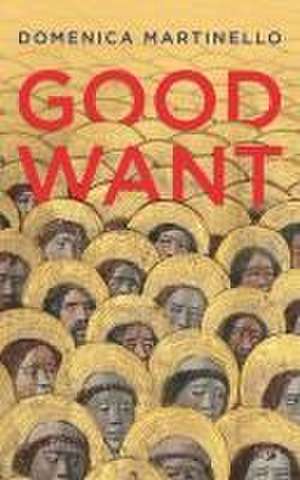 Good Want de Domenica Martinello