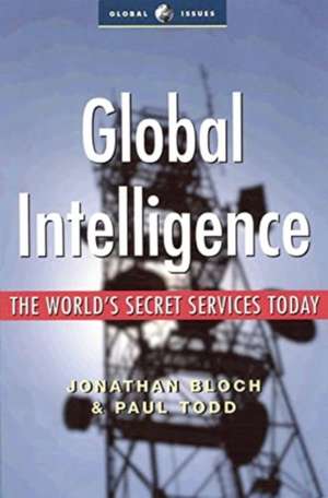 Global Intelligence – The World′s Secret Services Today de Jonathan Bloch