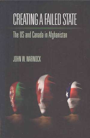 Warnock, J: Creating a Failed State