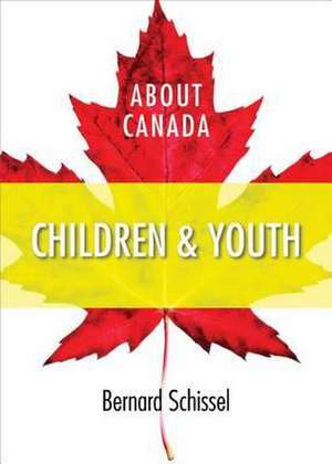 About Canada: Children & Youth de Bernard Schissel