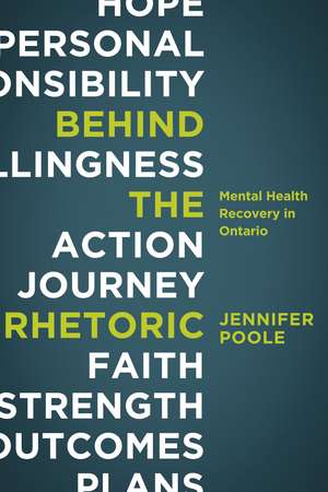 Behind the Rhetoric: Mental Health Recovery in Ontario de Jennifer Poole