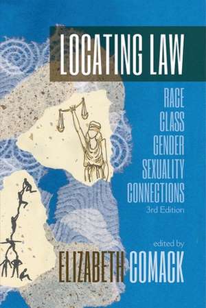 Locating Law, 3rd Edition: Race/Class/Gender/Sexuality Connections de Elizabeth Comack