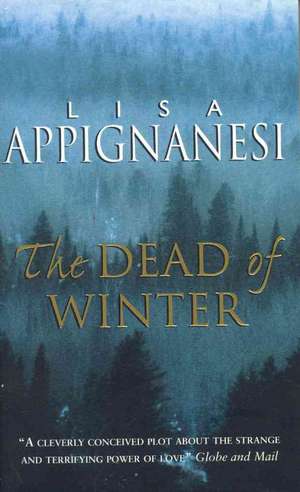 The Dead of Winter de Lisa Appignanesi