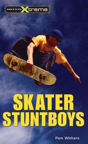 Skater Stuntboys de Pam Withers