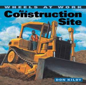 At a Construction Site de Don Kilby